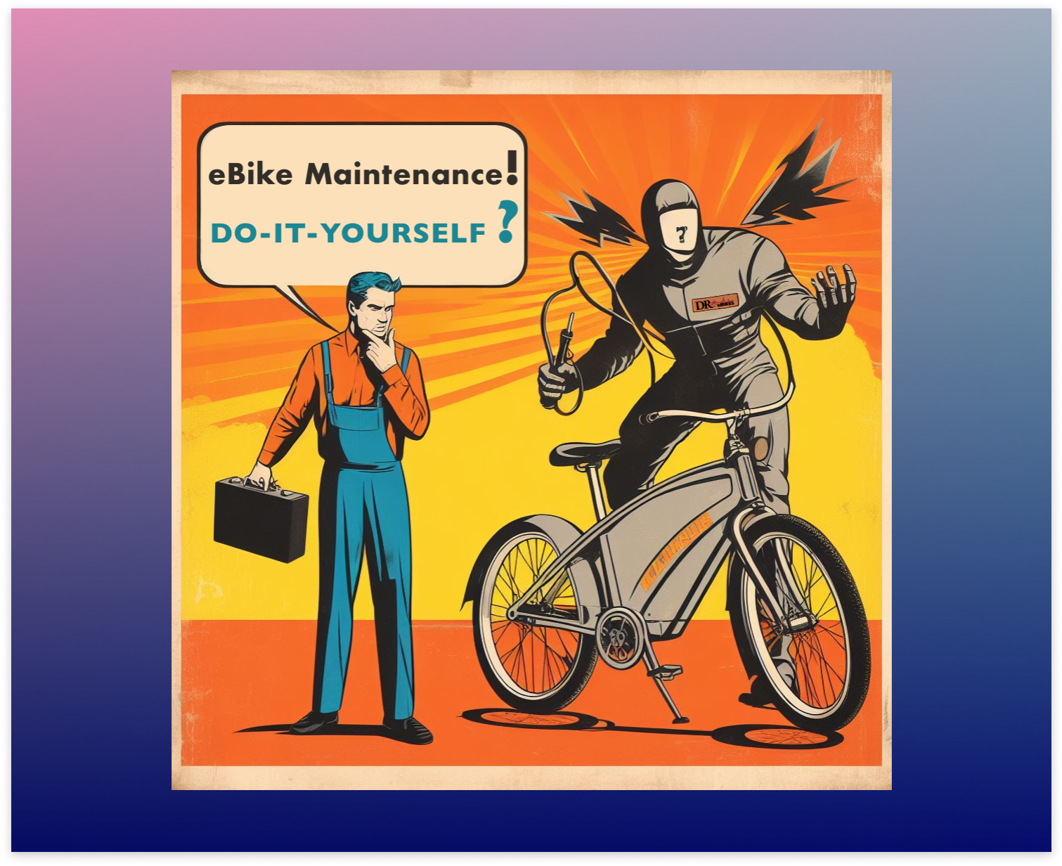 Vintage Poster - Text in a bubble from a person with there hand on their chin that reads "eBike Maintenance!, DO-IT-YOURSELF?